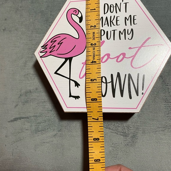 NWT Flamingo whimsical sign 6 1/2”H 7 1/2”W “ Don’t make me put my foot down” - Picture 8 of 8